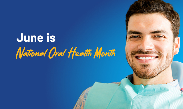 June Is National Oral Health Month