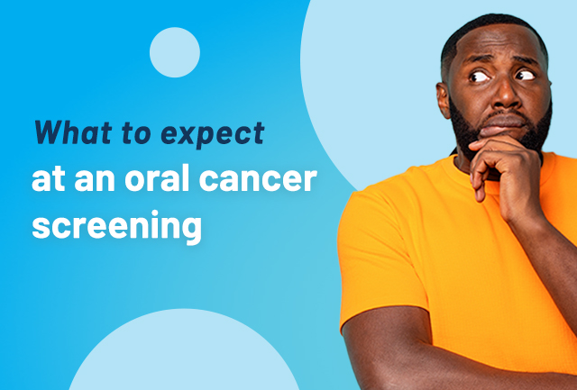 What is done at an oral cancer screening
