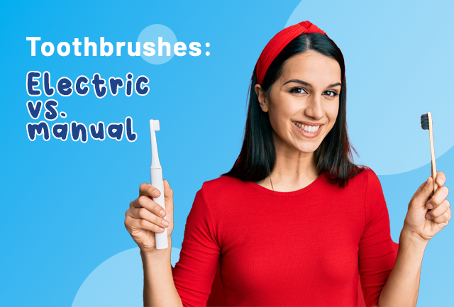 Should I use an electric toothbrush or manual toothbrush?