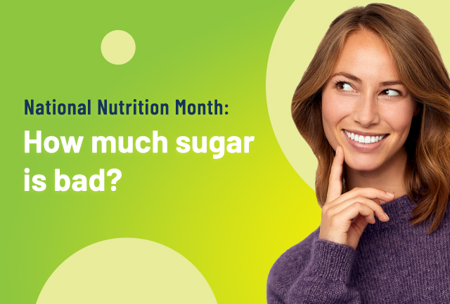 National Nutrition Month: how much sugar is bad?